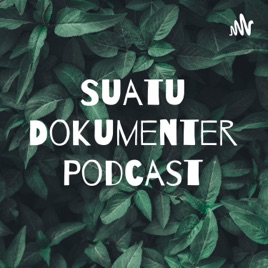 Suatu Dokumenter Podcast