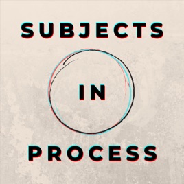 Subjects in Process