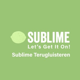 SUBLIME Terugluisteren
