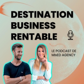 Destination Business Rentable avec Amandine & Mischa