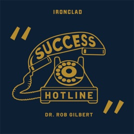 Success Hotline With Dr. Rob Gilbert