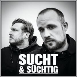 SUCHT und SÜCHTIG