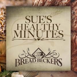 Sue's Healthy Minutes with Sue Becker | The Bread Beckers