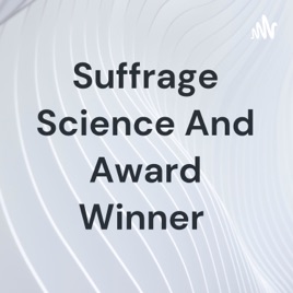 Suffrage Science And Award Winner