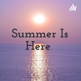 Summer Is Here