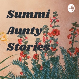 Summi Aunty Stories