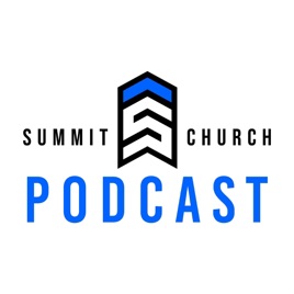Summit Church Podcast