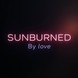 Sunburned By Love