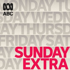 Sunday Extra - Full program podcast