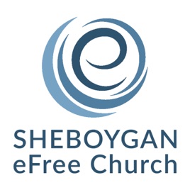 Sunday Messages - Sheboygan eFree Church Sunday Messages