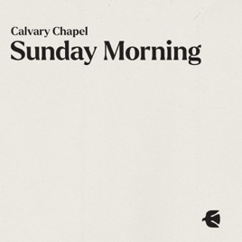 Sunday Morning Podcast by Calvary Chapel Costa Mesa
