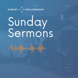 Sunday Sermons: Christ Fellowship Church, Birmingham, AL