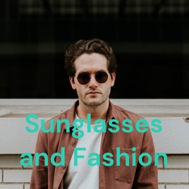 Sunglasses and Fashion