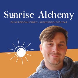 Sunrise Alchemy | Deine Persönlichkeit - authentisch sichtbar