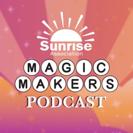 Sunrise Magic Makers Podcast