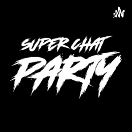 Super Chat Party