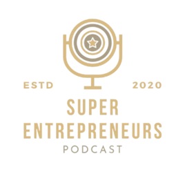 Super Entrepreneurs Podcast