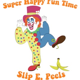 Super Happy Fun Time Minute! with Slip E. Peels