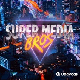 Super Media Bros Podcast