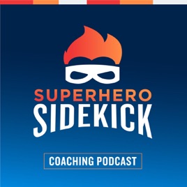 Superhero Sidekick Coaching Podcast