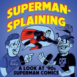 Supermansplaining