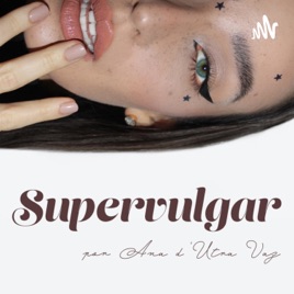 SUPERVULGAR Podcast