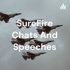 SureFire Chats And Speeches