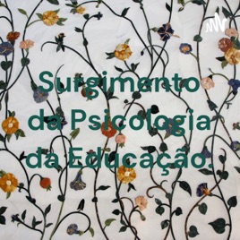 Surgimento da Psicologia da Educação.