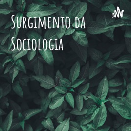 Surgimento da Sociologia