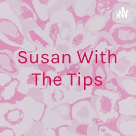 Susan With The Tips