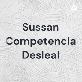 Sussan Competencia Desleal