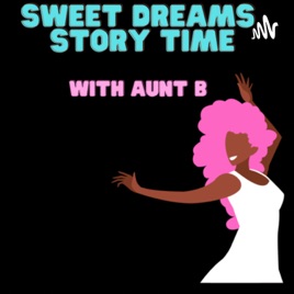 Sweet Dreams With Aunt B