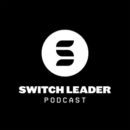 Switch Leader Podcast