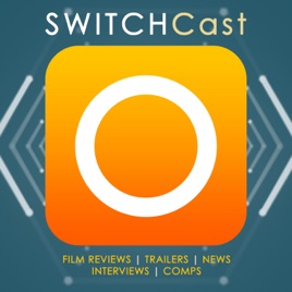 SWITCHCast: film reviews, news and interviews