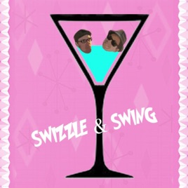 Swizzle And Swing