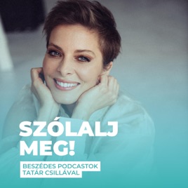 Szólalj meg! - beszédes podcastok Tatár Csillával