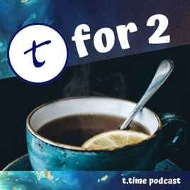 T for 2 - Der t.time Podcast