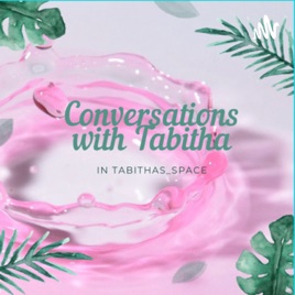 Tabithas_space; Conversations with tabitha