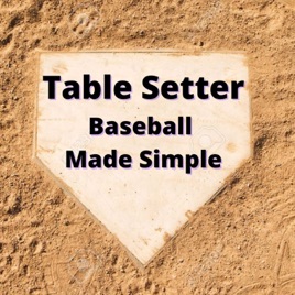 Table Setter Baseball Made Simple