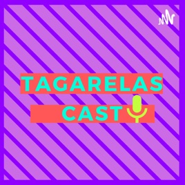 Tagarelascast
