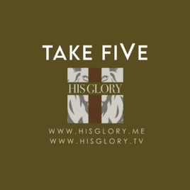 Take FiVe - His Glory
