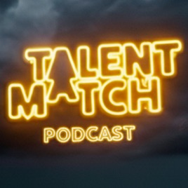 TALENT MATCH - Podcast