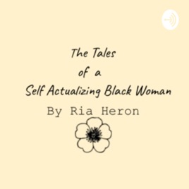 Tales of a Self-Actualizing Black Woman