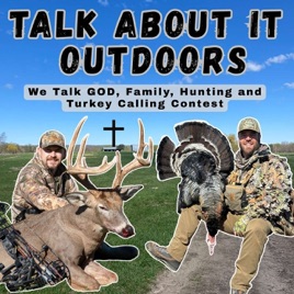 Talk About It Outdoors Podcast