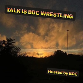 Talk Is Bdc Wrestling