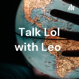 Talk Lol with Leo