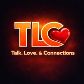 Talk. Love. and Connections.