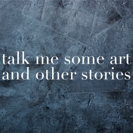 Talk Me Some Art And Other Stories