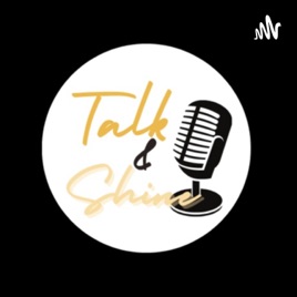 Talk & Shine
