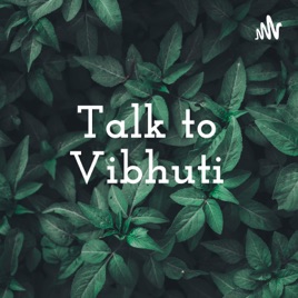 Talk to Vibhuti
